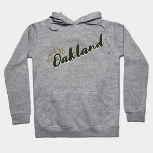 Oakland Made in 1852 Hoodie